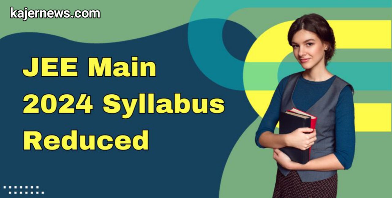 JEE Main 2024 Syllabus: Maths, Physics, And Chemistry!