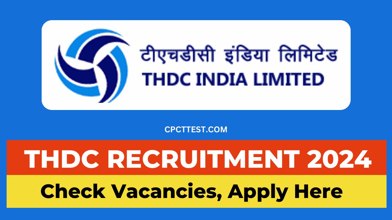 News of THDC's 2024 Recruitment: Apply Online and View Available Positions