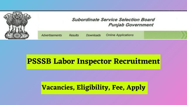 PSSSB Labour Inspector Recruitment 2024: 52 Positions, Qualifications, Cost, Apply