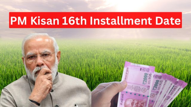 The 16th installment of PM Kisan 2024: Date, Status, and Beneficiary List – www.pmkisan.gov.in