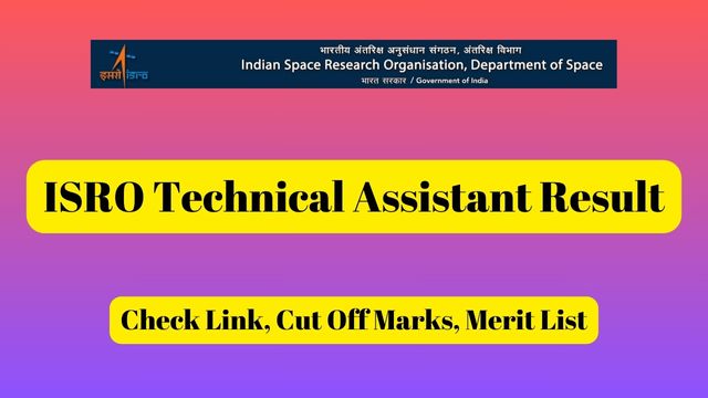 Download the merit list, cut off marks, and ISRO technical assistant result for 2024.