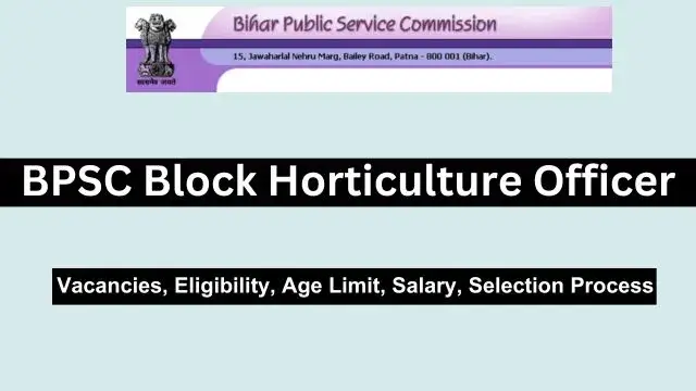 Apply online for BPSC Block Horticulture Officer Vacancy (2024) (318 Posts).