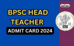 Admit Card for Bihar BPSC Head Teacher 2024 is available at bpsc.bih.nic.in. Get the headmaster's hall ticket here.